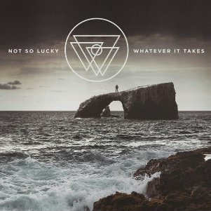 Not So Lucky - Whatever It Takes (EP) (2013)
