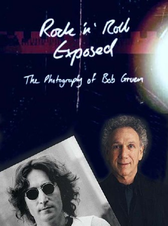 Рок-н-ролл в объективе Фотографий Боба Груэна / Rock N Roll Exposed The Photography of Bob Gruen (2012) SATRip 