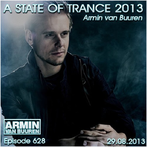 Armin van Buuren - A State of Trance Episode 628 (29.08.2013)