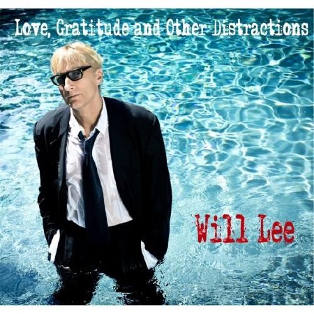 Will Lee - Love, Gratitude and Other Distractions    ( 2013 )