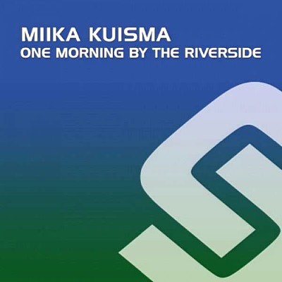 Miika Kuisma ? One Morning By The Riverside