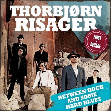 Thorbjorn Risager - Between Rock And Some Hard Blues   ( 2013 )