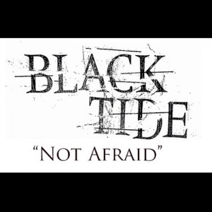 Black Tide - Not Afraid (ft. Raul N. Garcia) (Single) (2013)