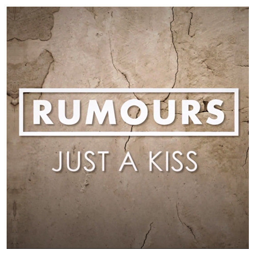 Rumours - Just A Kiss (Single) (2013)
