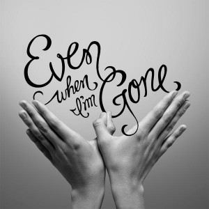 Quietdrive - Even When I'm Gone (Single) (2013)