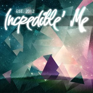 Incredible' Me - Est. 2012 (2013)