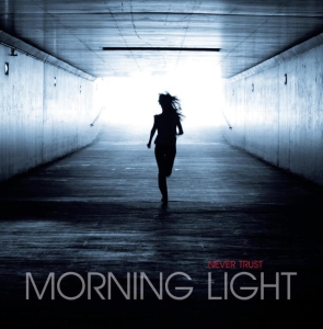 Never Trust - Morning Light (2012)