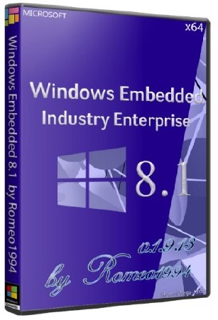 Windows Embedded 8.1 Industry Enterprise x64 v.1.9.13 by Romeo1994 (2013/RUS)