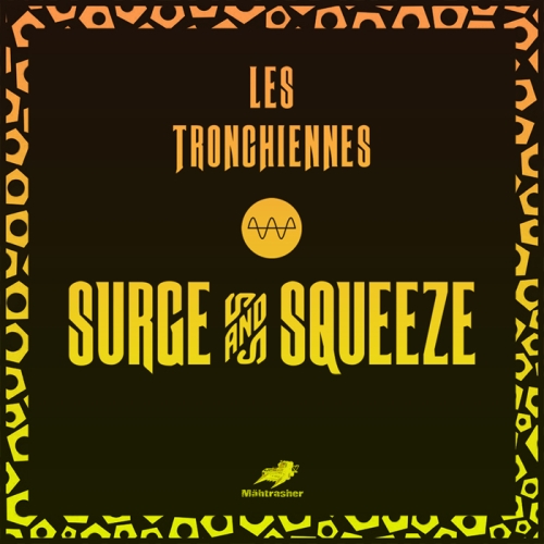 Les Tronchiennes - Surge & Squeeze (2013)