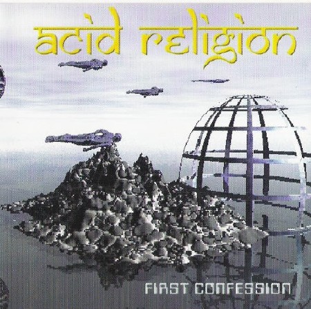 Acid Religion First Confession (1998) (FLAC)