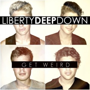 Liberty Deep Down – Get Weird (EP) (2013)