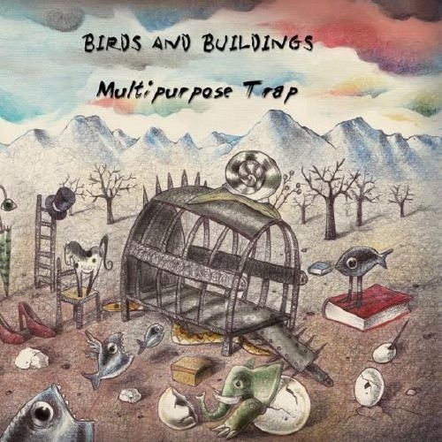 Birds And Buildings. Multipurpose Trap (2013)