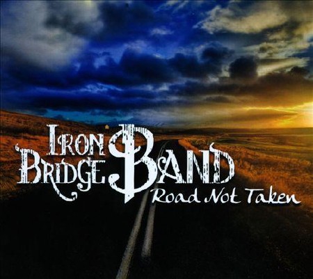 Iron Bridge Band - Road Not Taken  (2013)