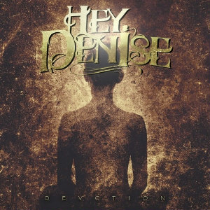 Hey Denise - Devotion (Single) (2013)