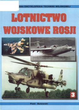 Lotnictwo Wojskowe Rosji (Tom 3) (Ilustrowana Encyklopedia Techniki Wojskowej 9)