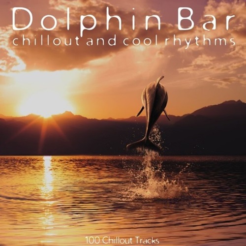 VA - Dolphin Bar - Chillout and Cool Rhythms (2013)