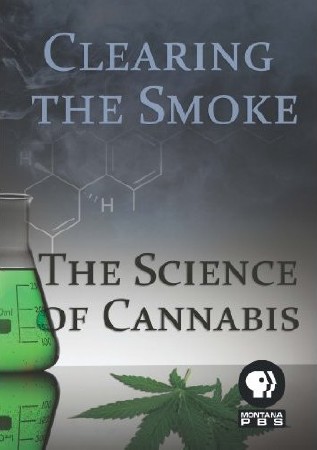 Развеивая дым: наука о марихуане / Clearing the Smoke: The Science of Cannabis  (2011) DVDRip