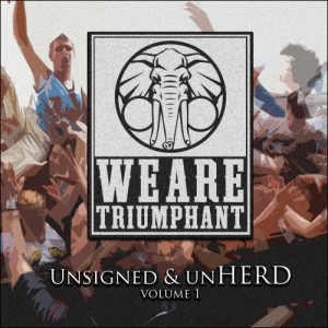V/A We Are Triumphant - Unsigned & unHERD (Volume 1) (2013)