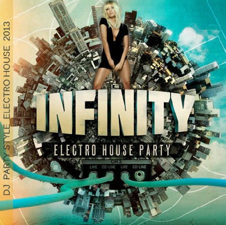 Dj Mix - Infinity Electro House Party (2013)