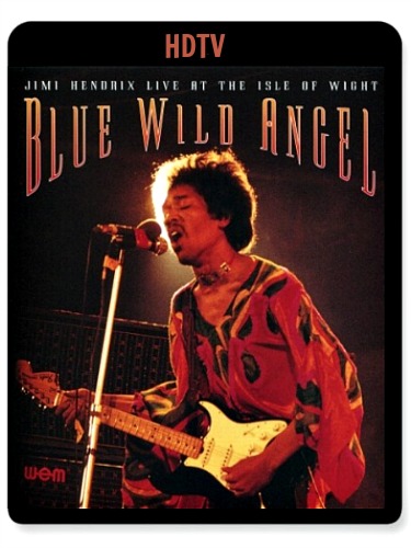 Jimi Hendrix - Blue Wild Angel: Live At The Isle Of Wight (2000) HDTV 1080р