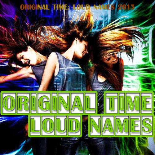  Original Time: Loud Names (2013)