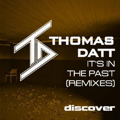 Thomas Datt - Its In The Past (Remixes)