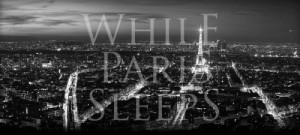 While Paris Sleeps - Reckless & Careless (new song) (2013)