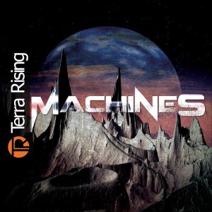 Terra Rising - Machines (2013)