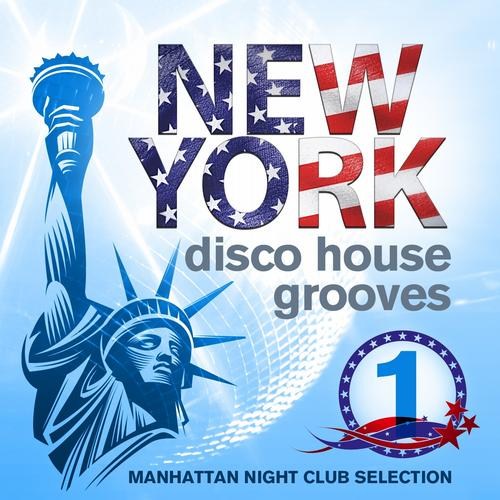 New York Disco House Grooves (Vol.1) - Manhattan Night Club Selection (2012)