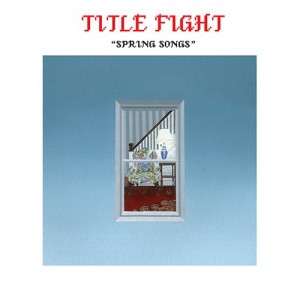 Title Fight - Spring Songs (EP) (2013)