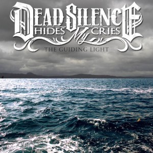 Dead Silence Hides My Cries - The Guiding Light [Single] (2013)