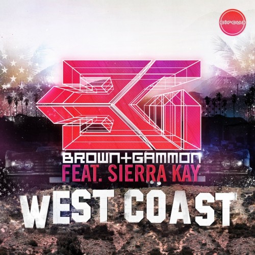 Brown and Gammon feat. Sierra Kay - West Coast EP (2013) Ef15f628496ec562d0fc99401b1b39eb