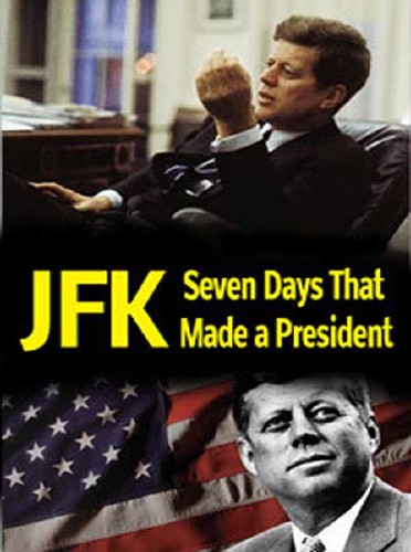  .  ,   / JFK. Seven Days That Made a President (2013) SATRip