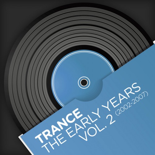 VA - Trance - The Early Years, Vol. 2 (2002-2007) (2013)