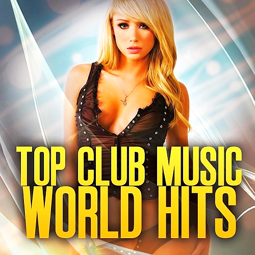 Top Club Music World Hits 101113 (2013)