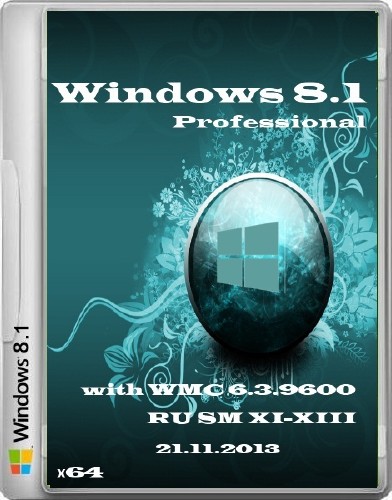 Windows 8.1 Pro with WMC 6.3.9600 х64  SM XI-XIII (RUS/2013)