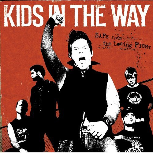Kids In The Way - Safe From The Losing Fight (2003)