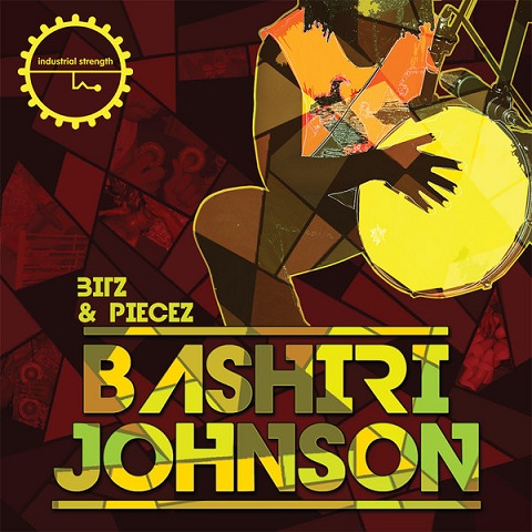 Industrial Strength Records Bashiri Johnson Bitz & Piecez MULTiFORMAT-AUDIOSTRiKE