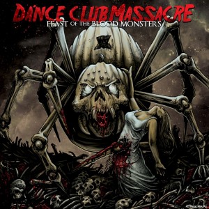 Dance Club Massacre - Feast Of The Blood Monsters (2007)