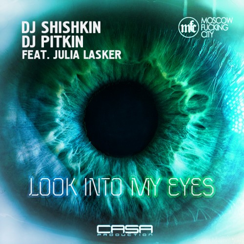 DJ Shishkin & DJ Pitkin feat. Julia Lasker - Look Into My Eyes (Dub; Vocal Mix's) [2013]