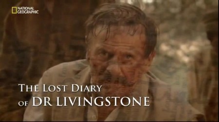 Потерянные дневники Дэвида Ливингстона / The Lost Diary of Dr Livingstone (2013) SATRip