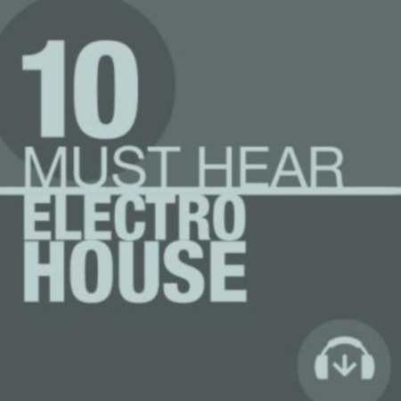 BeatPort 10 MUST HEAR ELECTRO HOUSE TRACKS - WEEK 50 (2013)