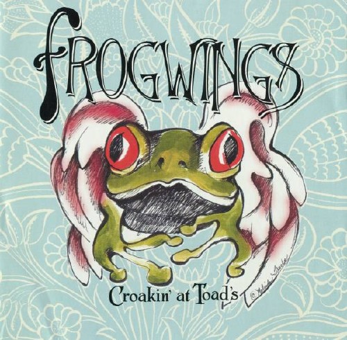 Frogwings - Croakin' At Toad's (2000)