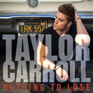 Taylor Carroll - Nothing to Lose (2013)