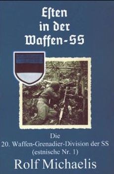 Esten in der Waffen-SS: Die 20.Waffen-Grenadier-Division der SS