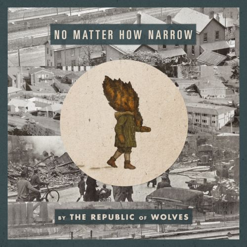 The Republic Of Wolves - No Matter How Narrow (2013)