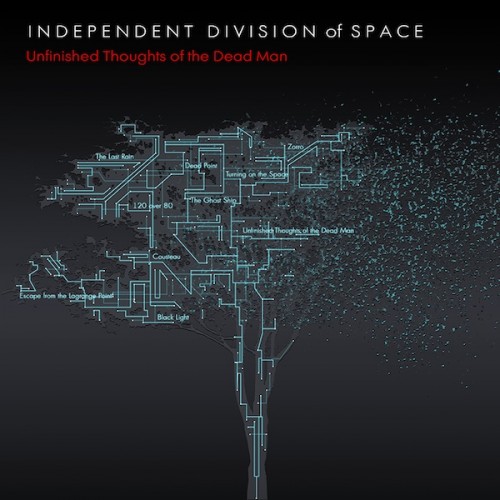 Independent Division of Space - Unfinished Thoughts of the Dead Man (2014) FLAC