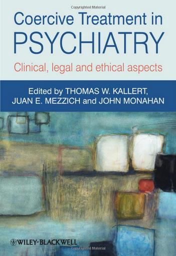 Coercive Treatment in Psychiatry: Clinical, legal and ethical aspects