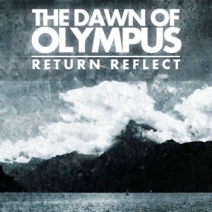 The Dawn Of Olympus - Return, Reflect (EP) (2014)