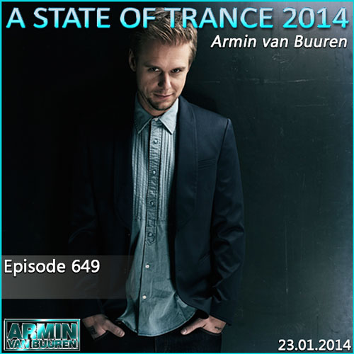 Armin van Buuren - A State of Trance Episode 649 (23.01.2014)